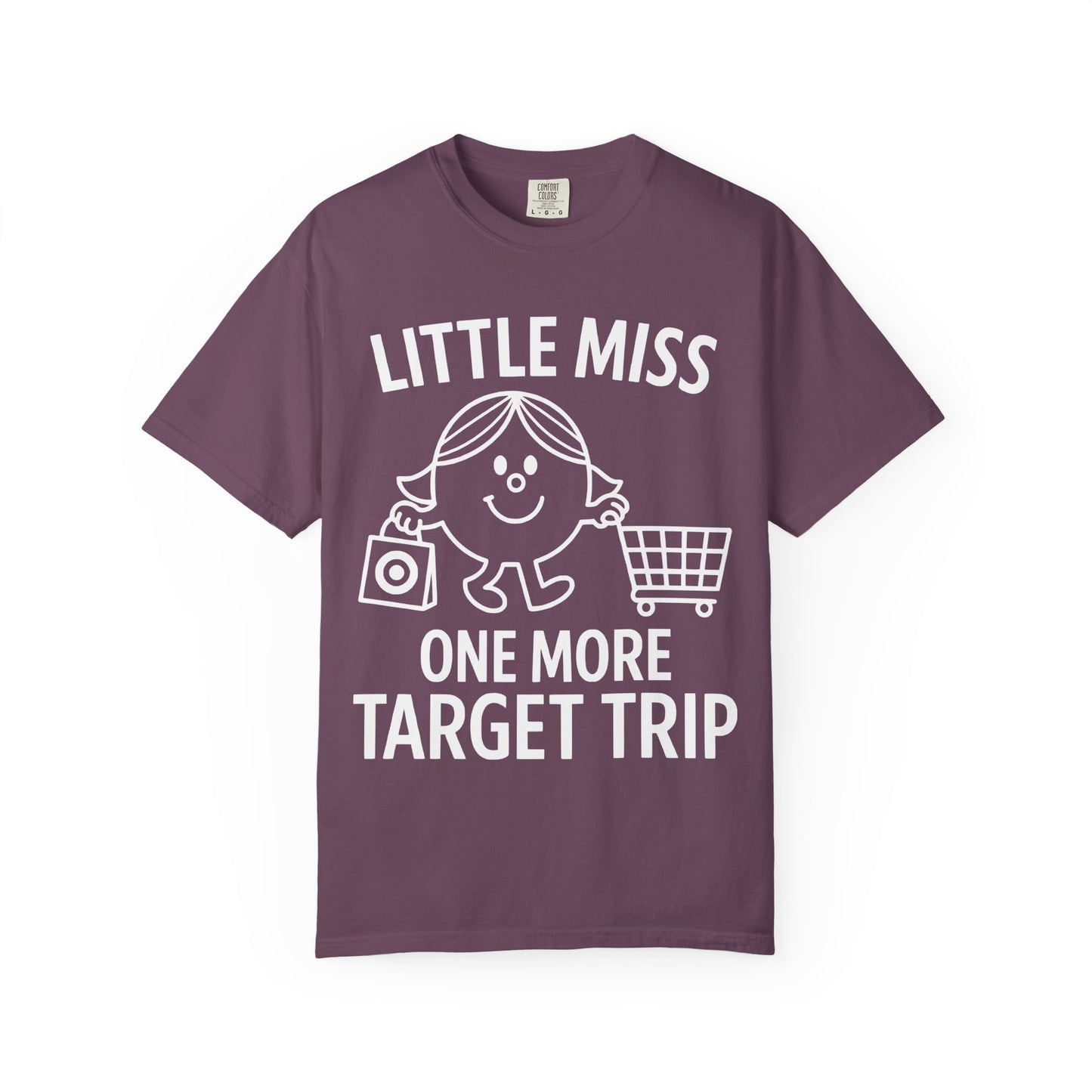 Little Miss "One More Target Trip." -Comfort Colors Tee