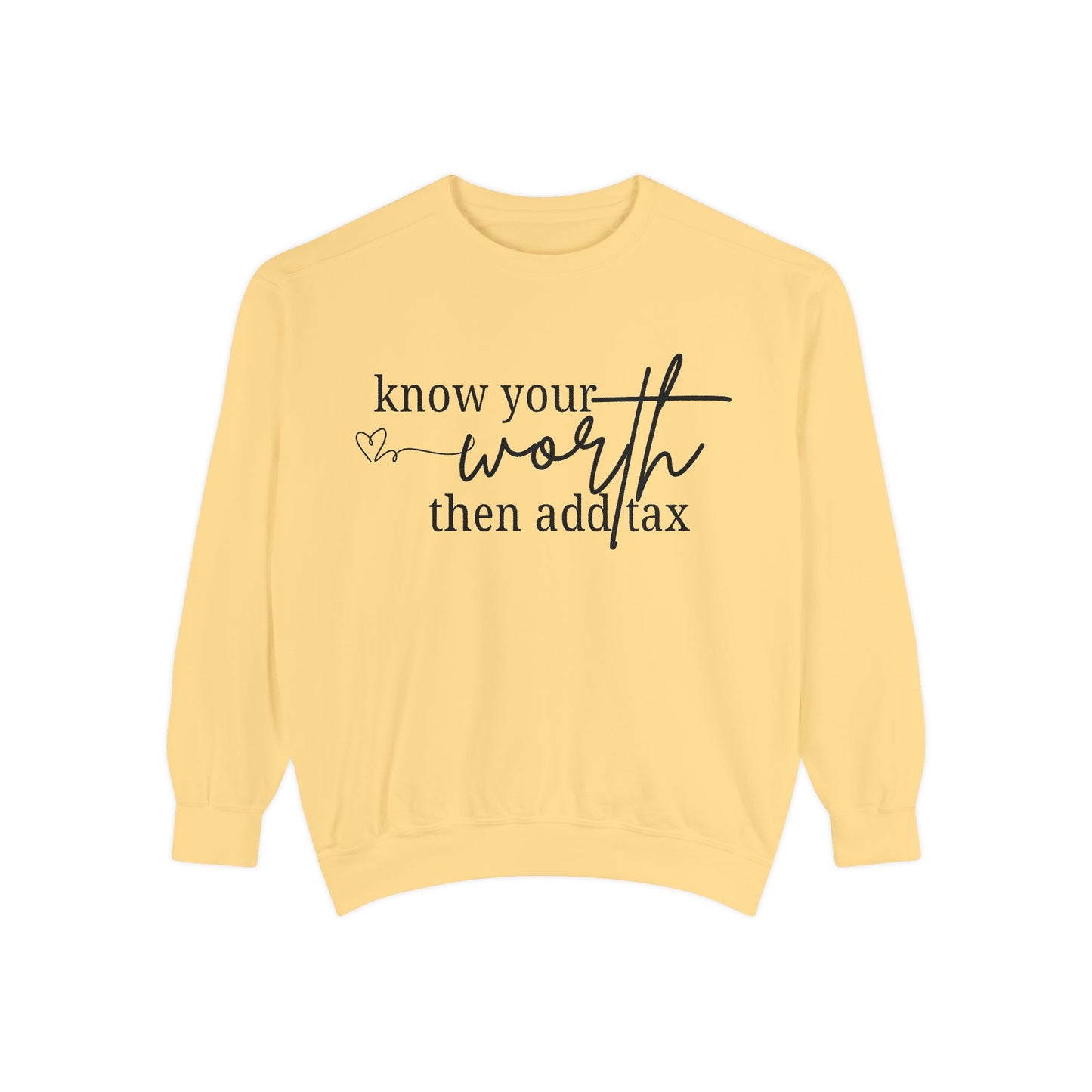 Know Your Worth Sweatshirt - Comfort Colors Sweatshirt