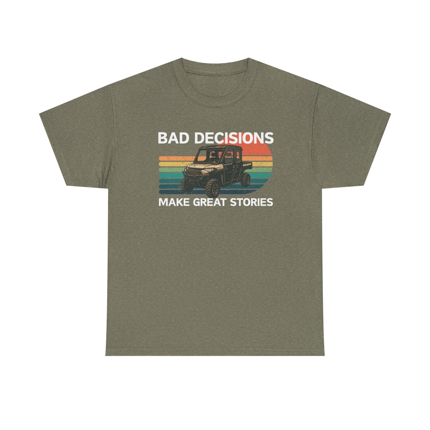 Bad Decisions Make Great Stories SxS Shirt | Gildan Heavy Cotton Tee
