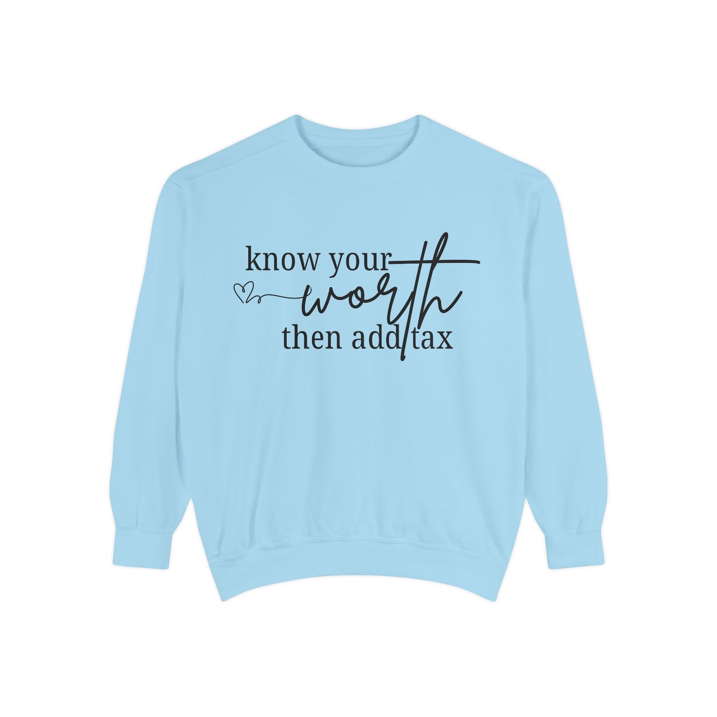Know Your Worth Sweatshirt - Comfort Colors Sweatshirt