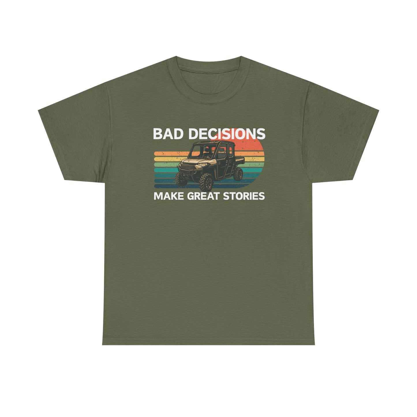 Bad Decisions Make Great Stories SxS Shirt | Gildan Heavy Cotton Tee