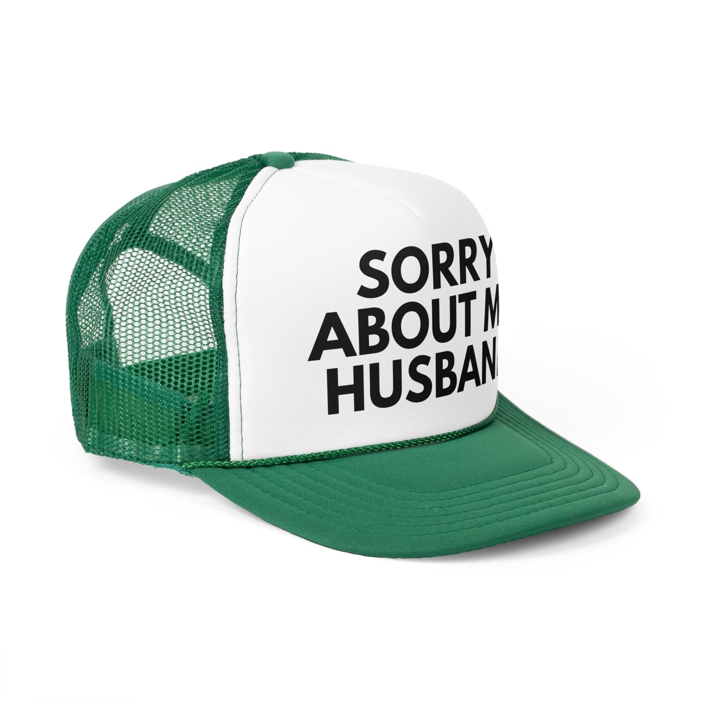 Sorry About My Husband Trucker Hat | Funny Trucker Cap with Adjustable Snapback