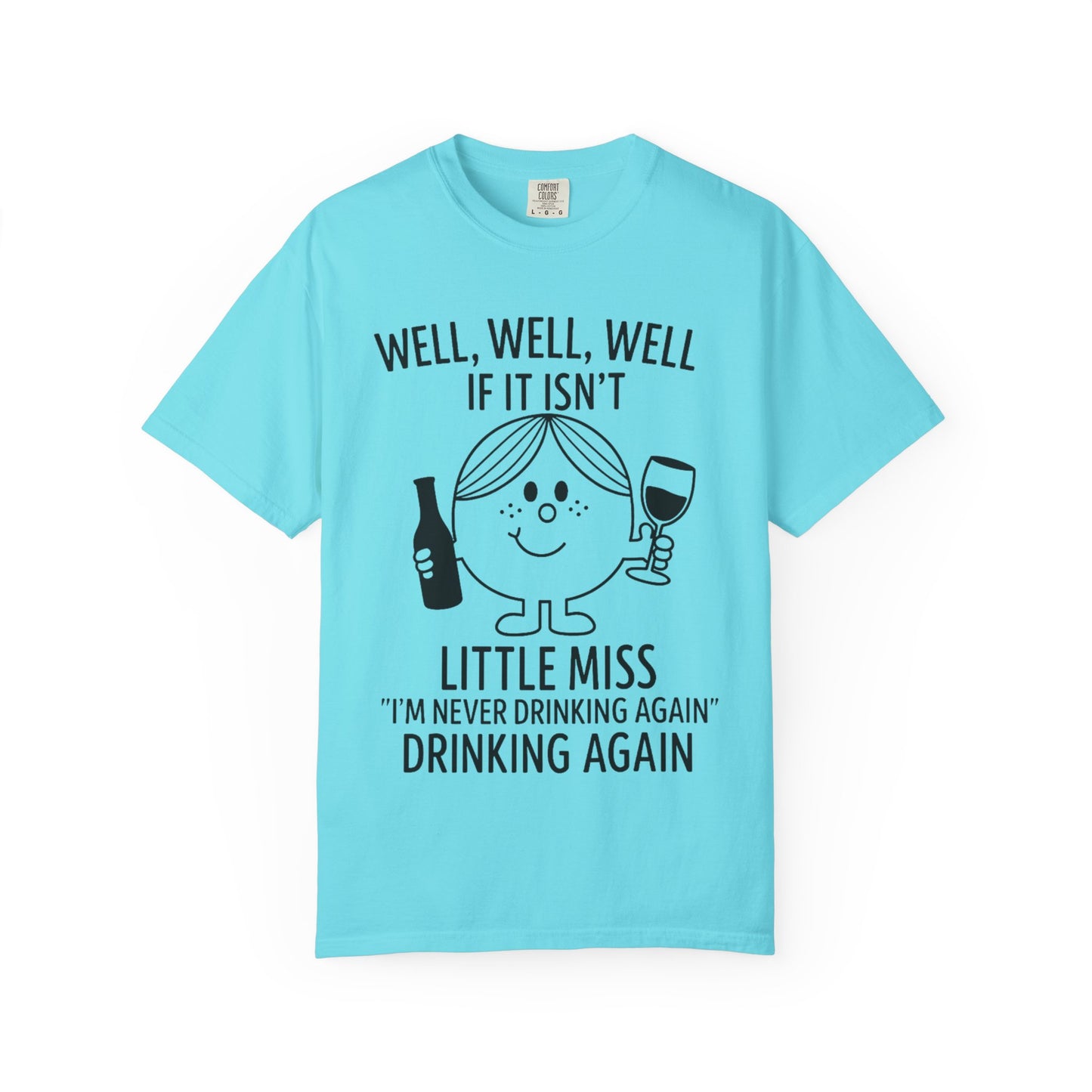 Little Miss "I'm Never Drinking Again" Drinking Again" - WINE – Comfort Colors Tee