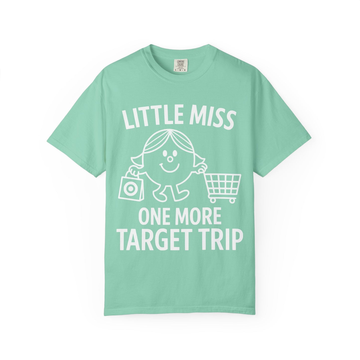 Little Miss "One More Target Trip." -Comfort Colors Tee