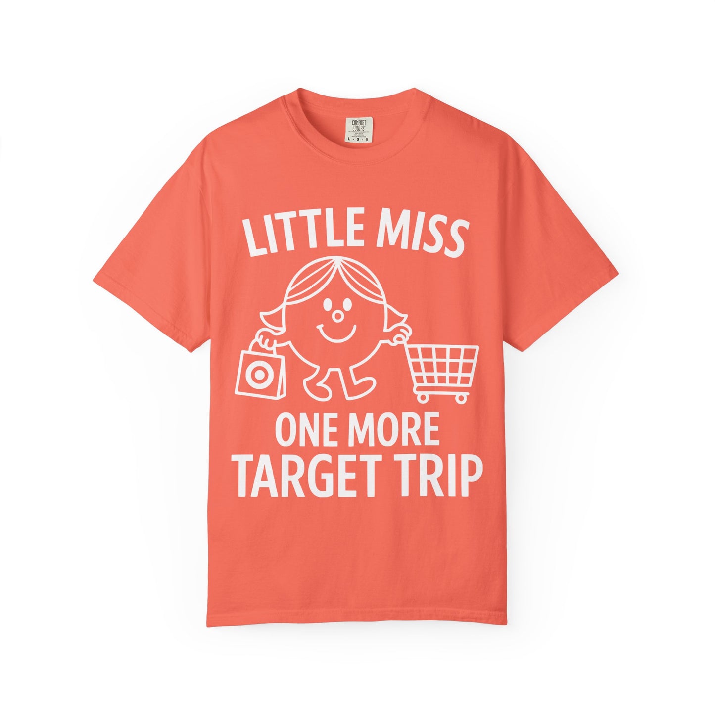 Little Miss "One More Target Trip." -Comfort Colors Tee