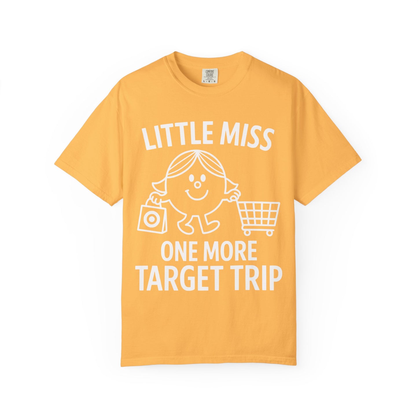 Little Miss "One More Target Trip." -Comfort Colors Tee