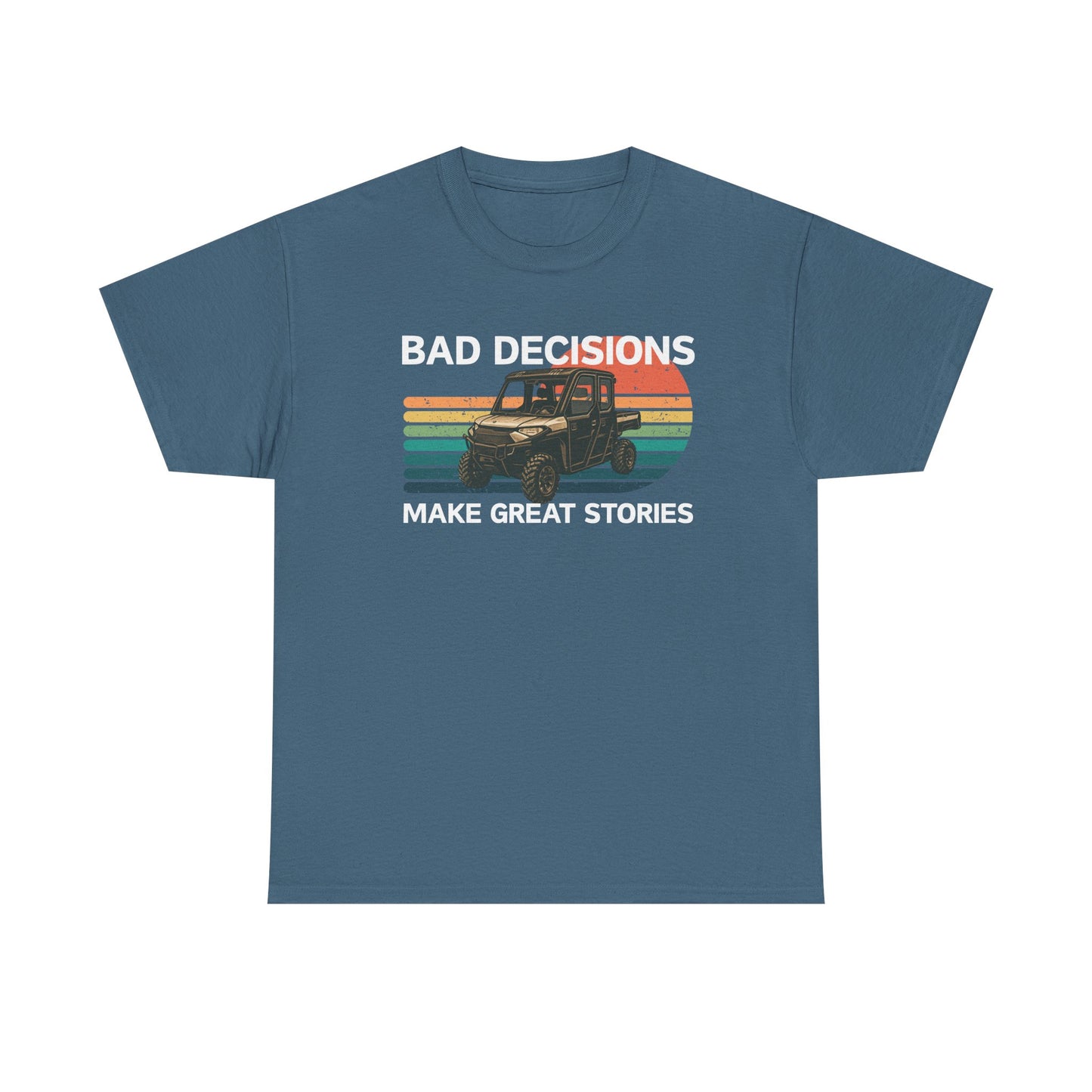 Bad Decisions Make Great Stories SxS Shirt | Gildan Heavy Cotton Tee