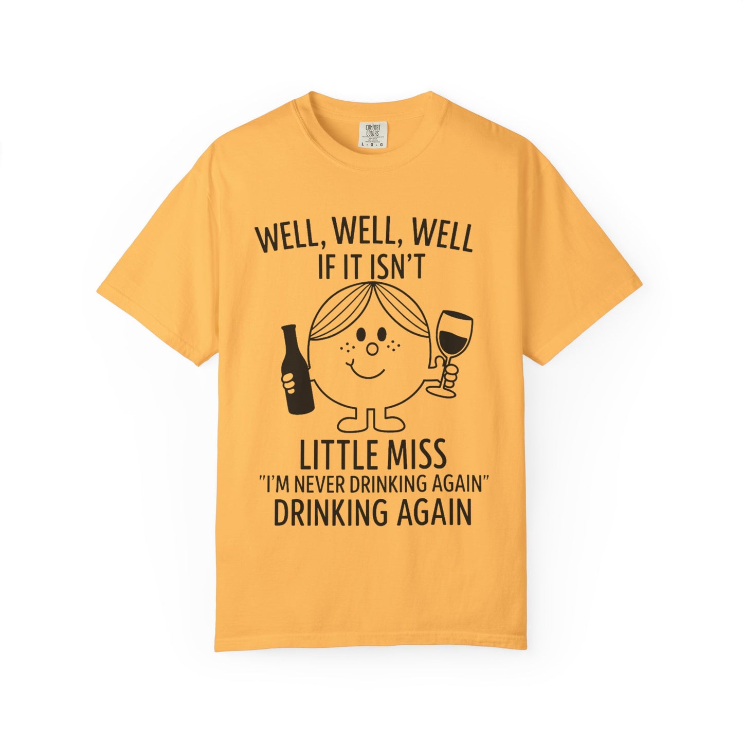 Little Miss "I'm Never Drinking Again" Drinking Again" - WINE – Comfort Colors Tee