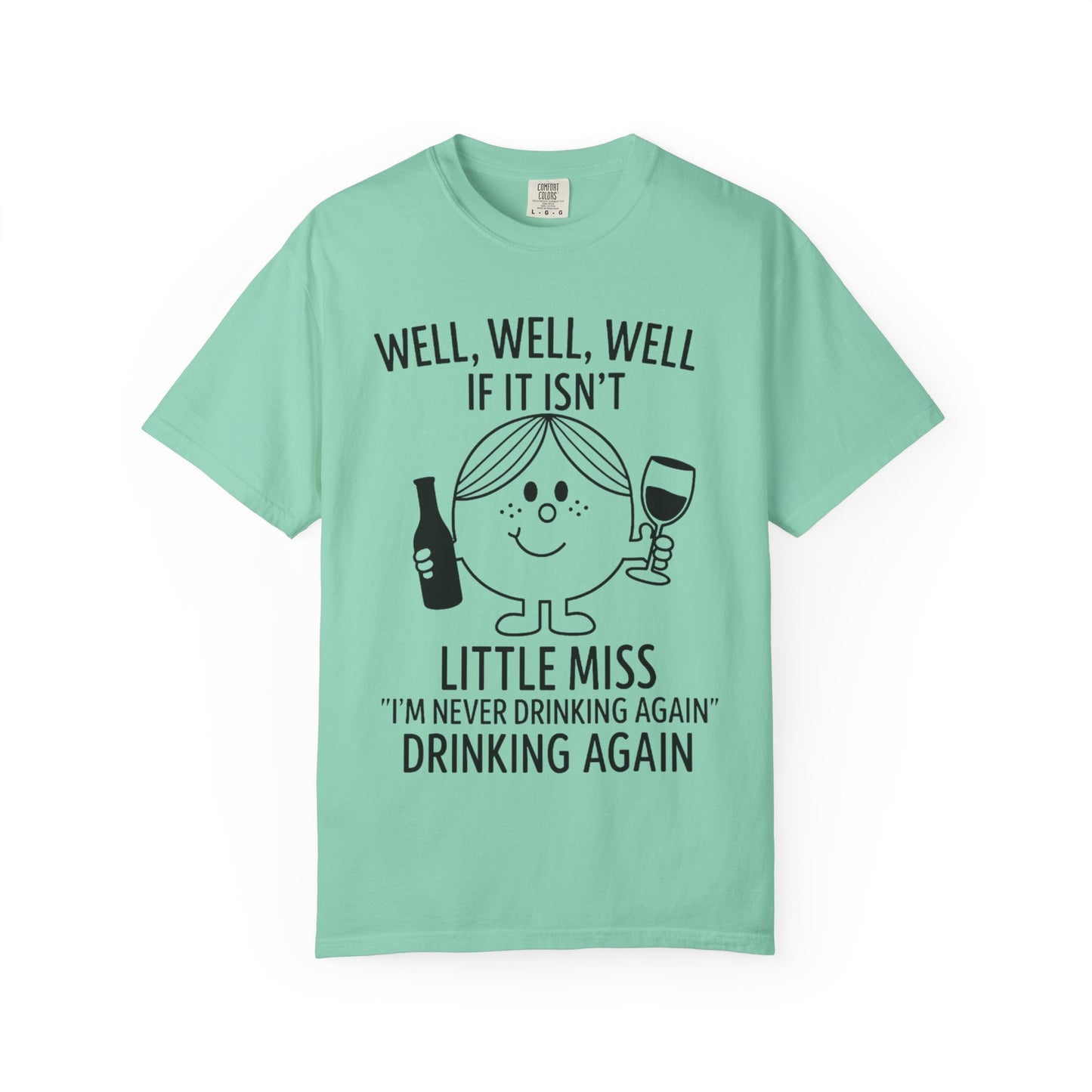 Little Miss "I'm Never Drinking Again" Drinking Again" - WINE – Comfort Colors Tee
