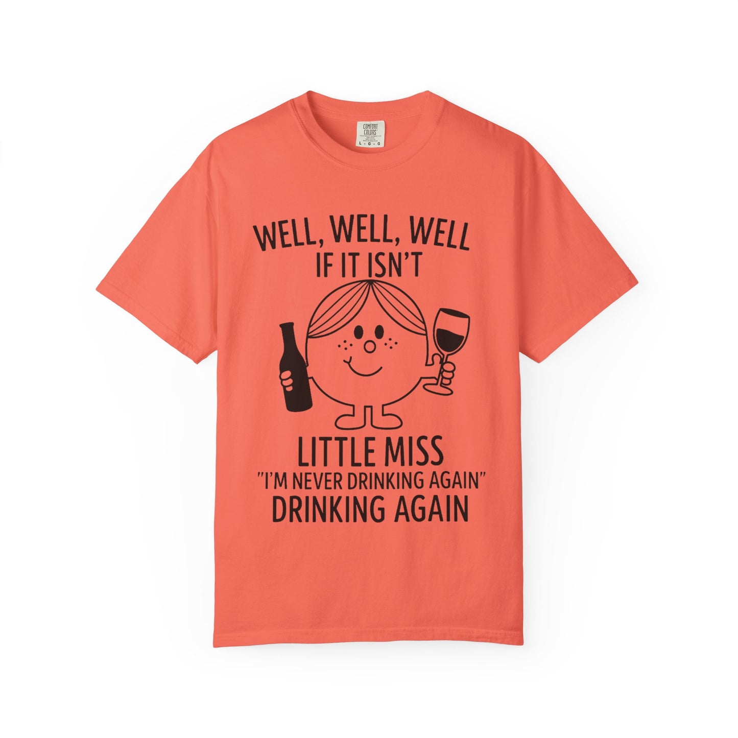 Little Miss "I'm Never Drinking Again" Drinking Again" - WINE – Comfort Colors Tee