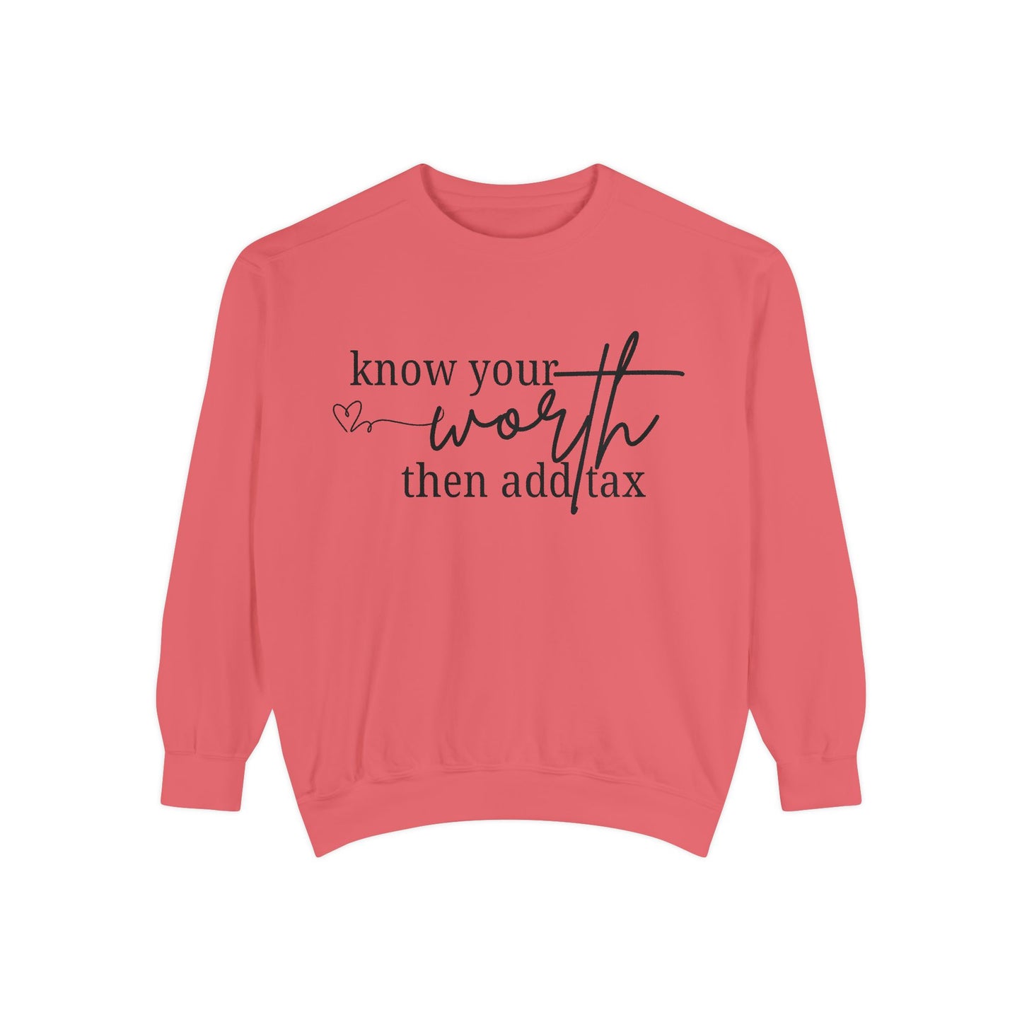 Know Your Worth Sweatshirt - Comfort Colors Sweatshirt
