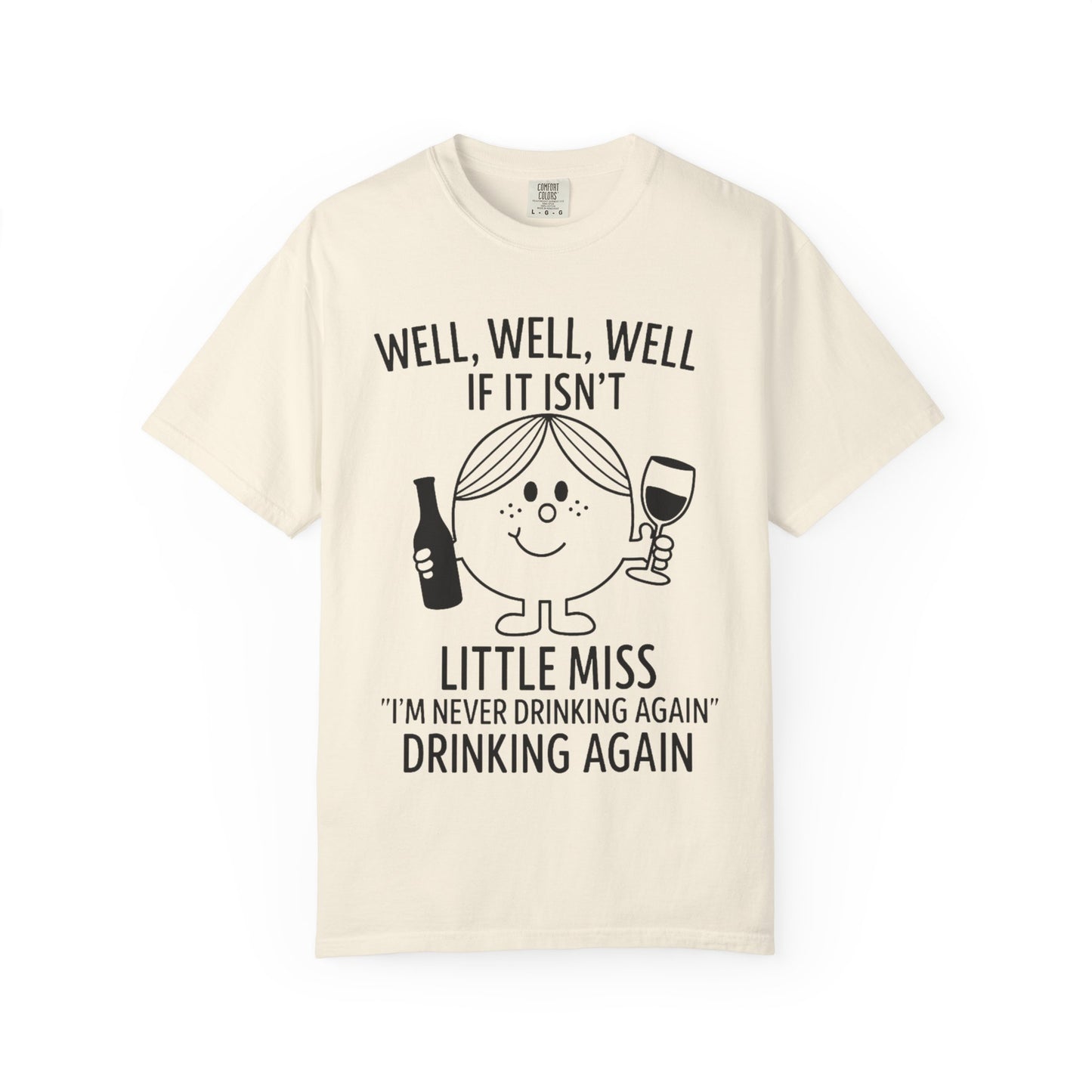 Little Miss "I'm Never Drinking Again" Drinking Again" - WINE – Comfort Colors Tee