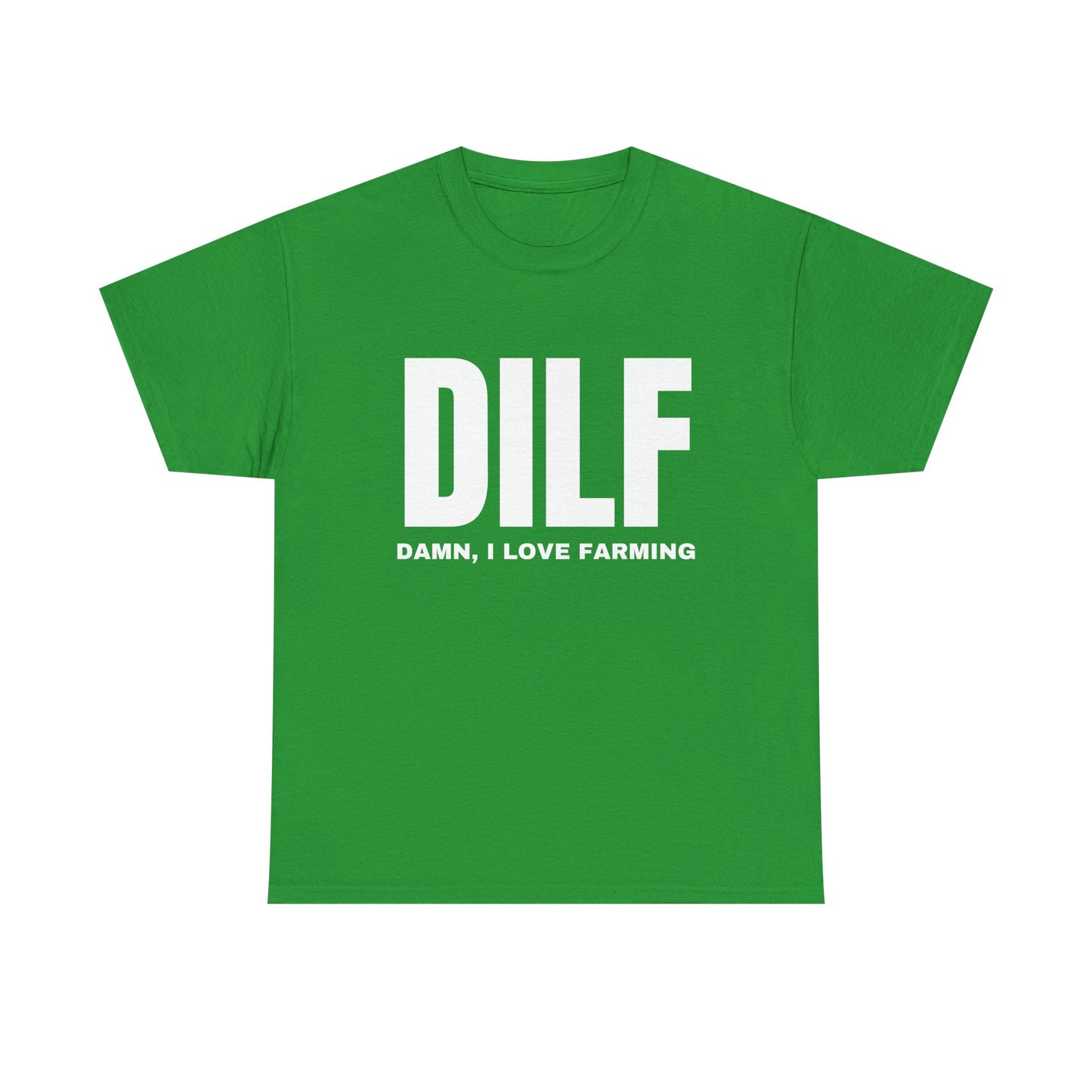 DILF - Damn, I Love Farming - Gildan Shirt