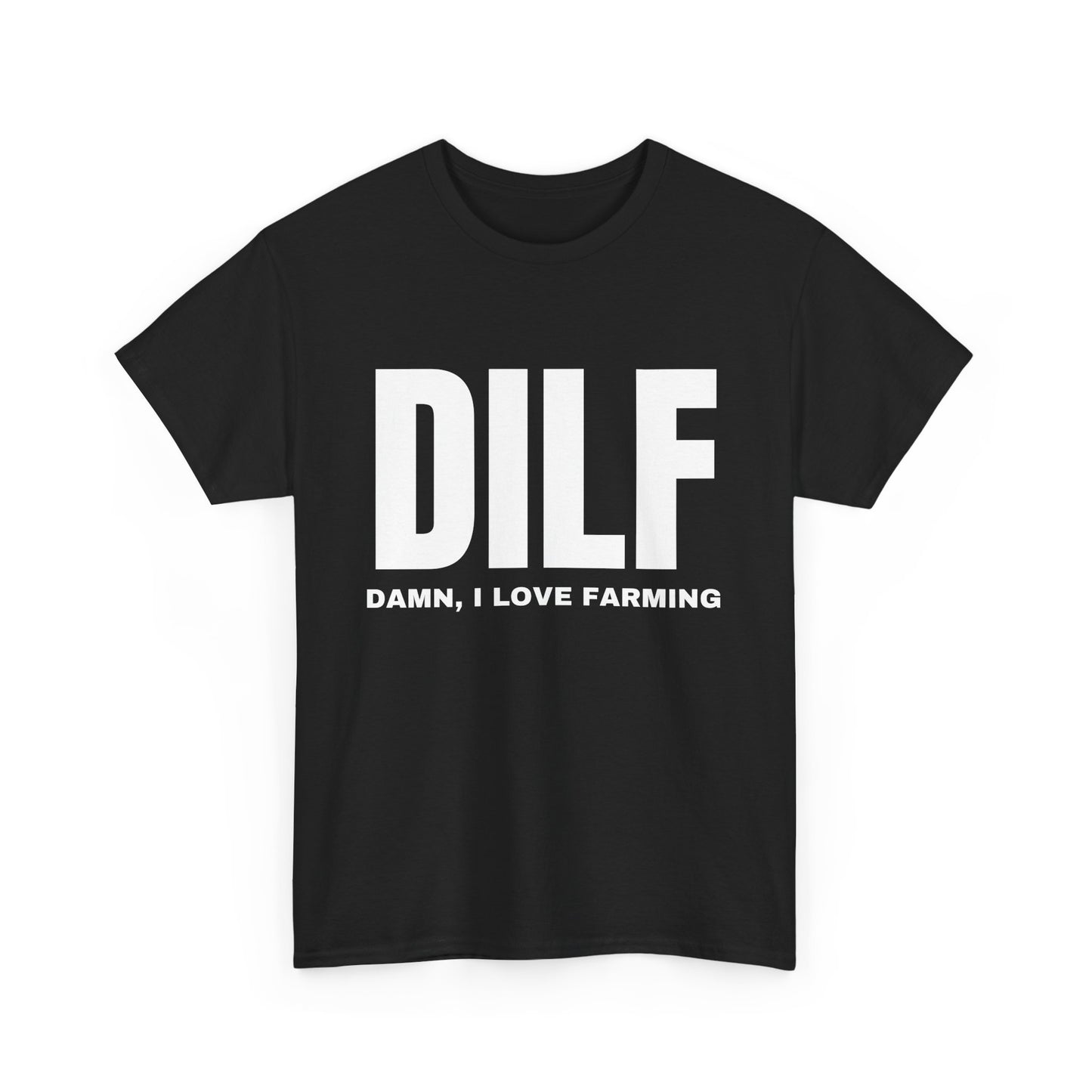DILF - Damn, I Love Farming - Gildan Shirt