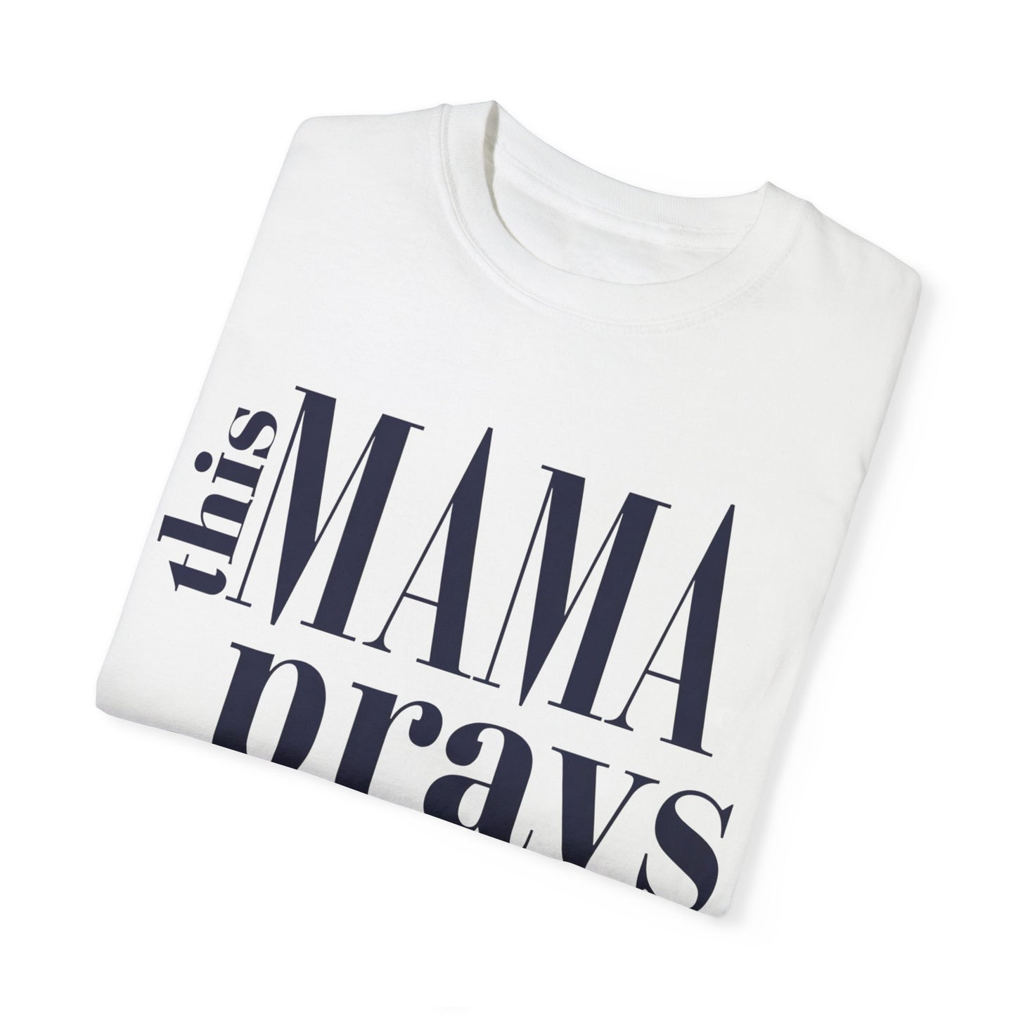 This Mama Prays T-shirt | Faith-Based Apparel for Moms | Comfort Colors Tee