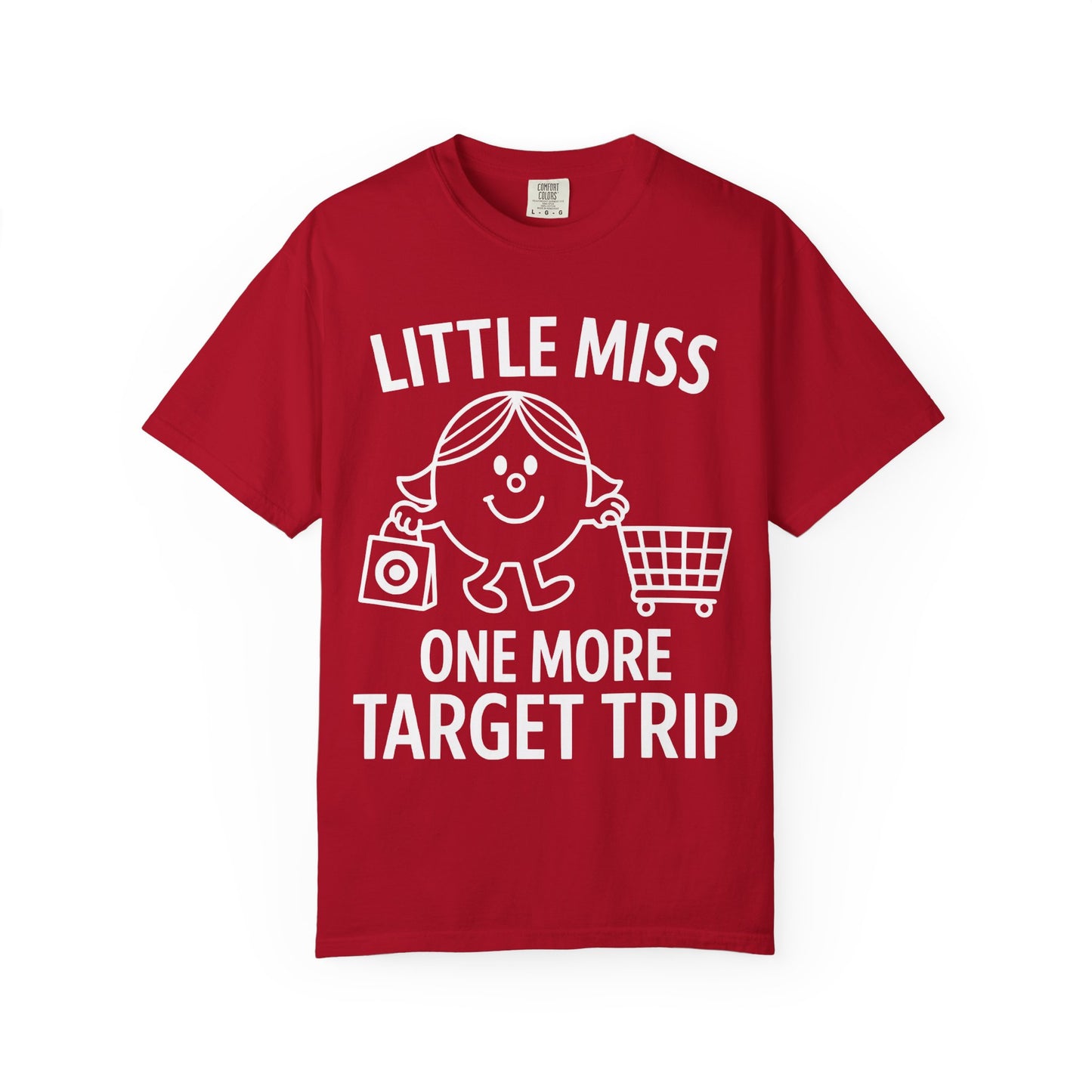 Little Miss "One More Target Trip." -Comfort Colors Tee