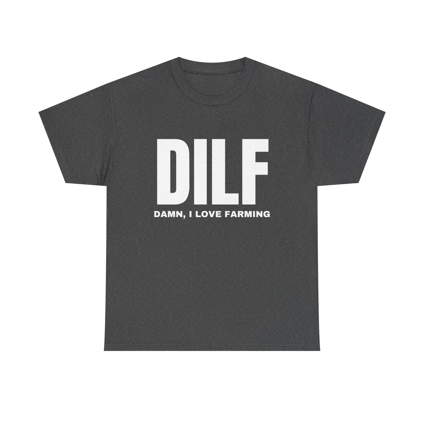 DILF - Damn, I Love Farming - Gildan Shirt
