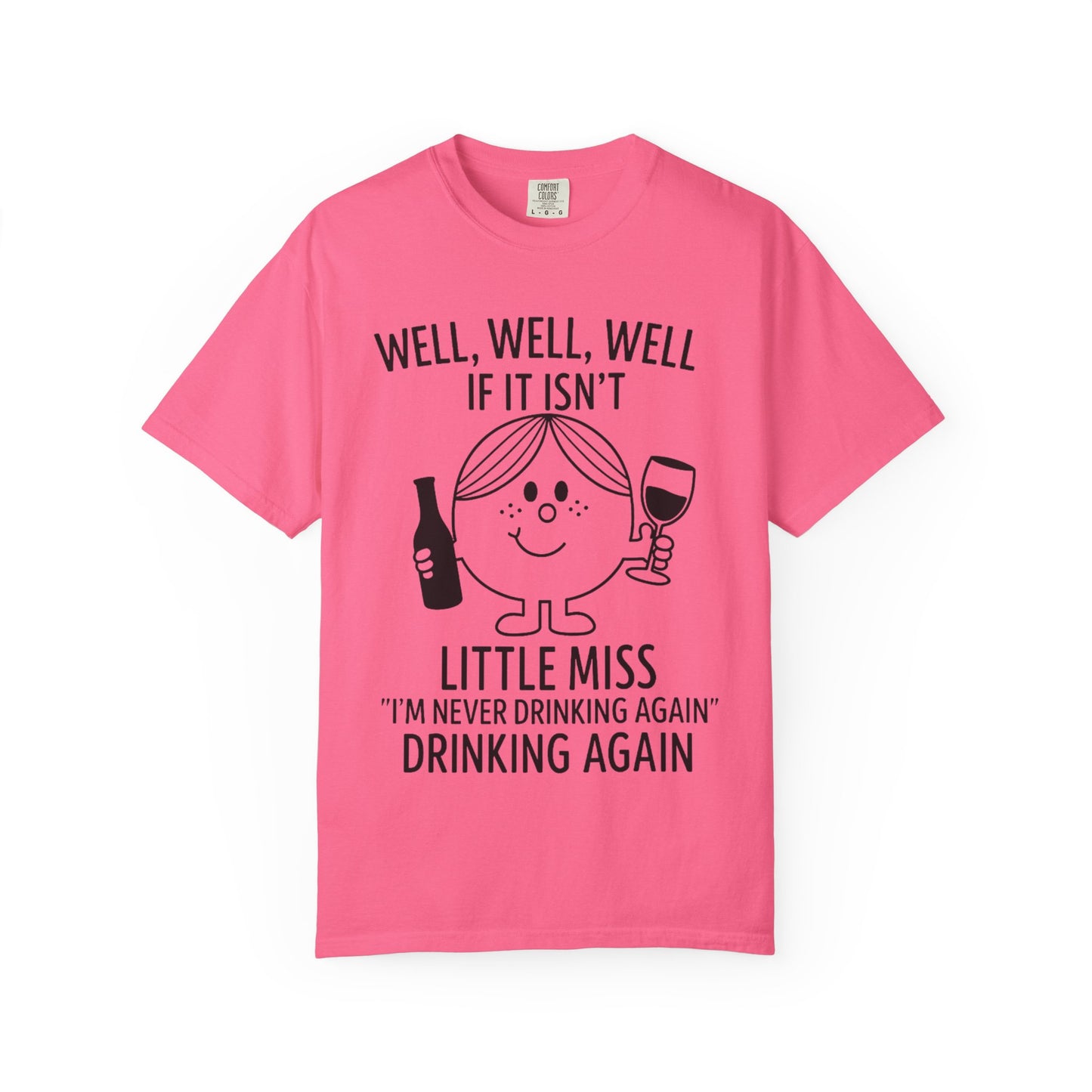Little Miss "I'm Never Drinking Again" Drinking Again" - WINE – Comfort Colors Tee