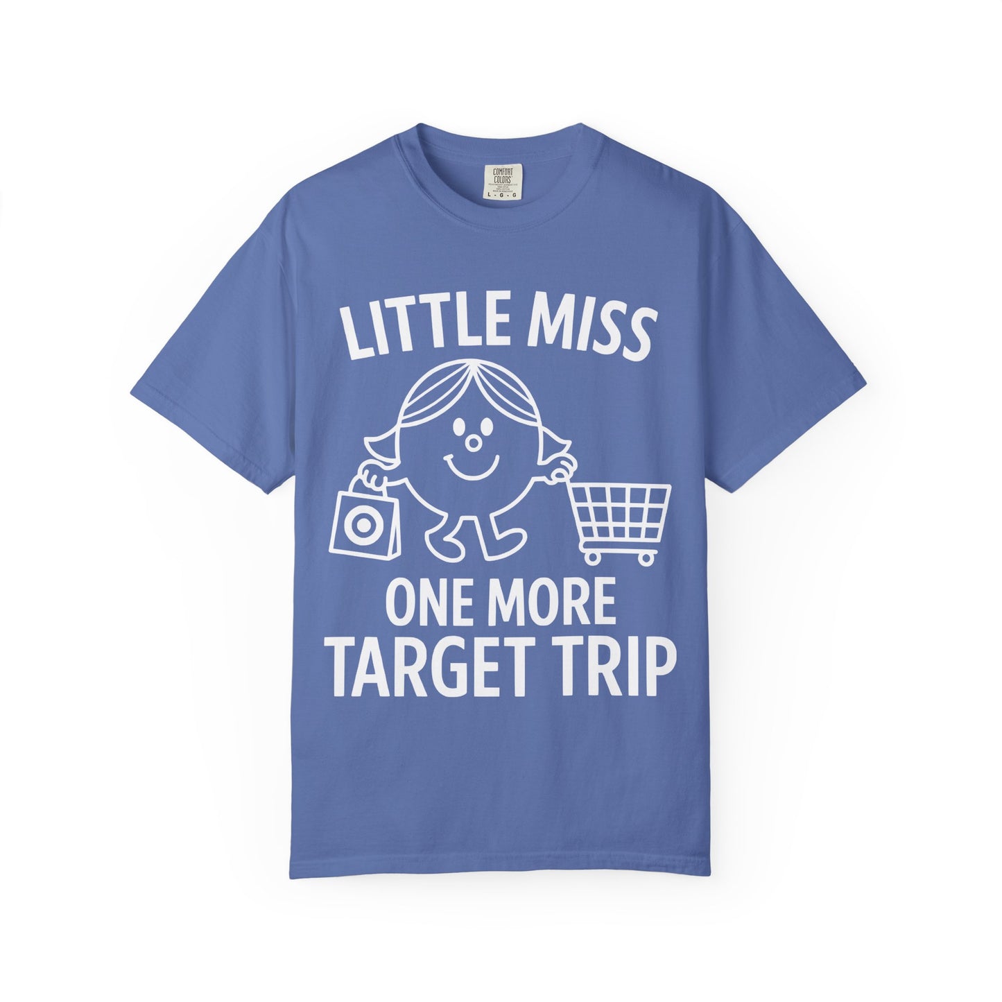 Little Miss "One More Target Trip." -Comfort Colors Tee