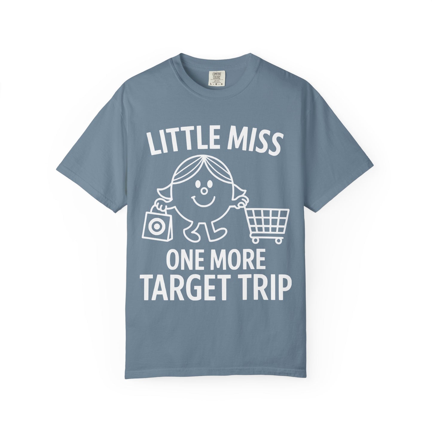 Little Miss "One More Target Trip." -Comfort Colors Tee