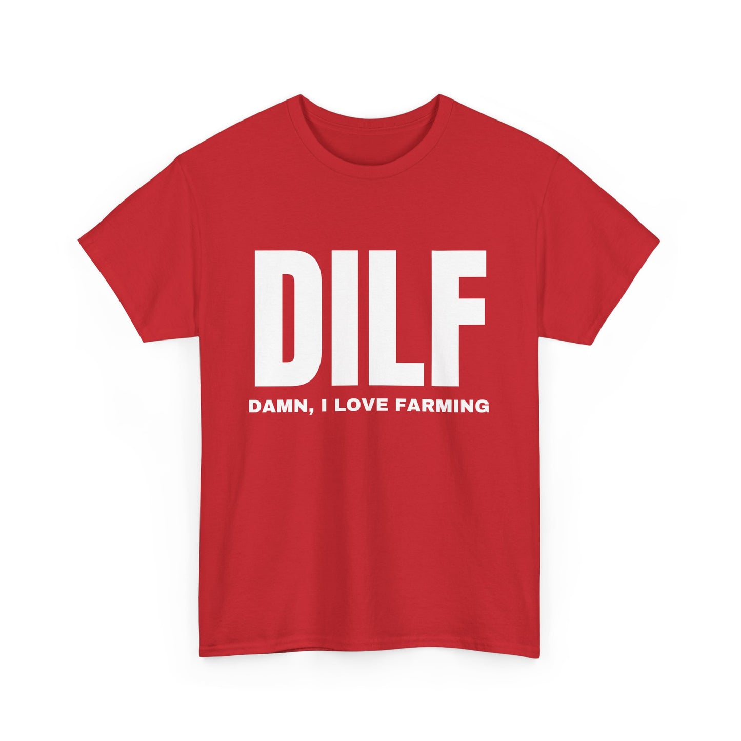 DILF - Damn, I Love Farming - Gildan Shirt