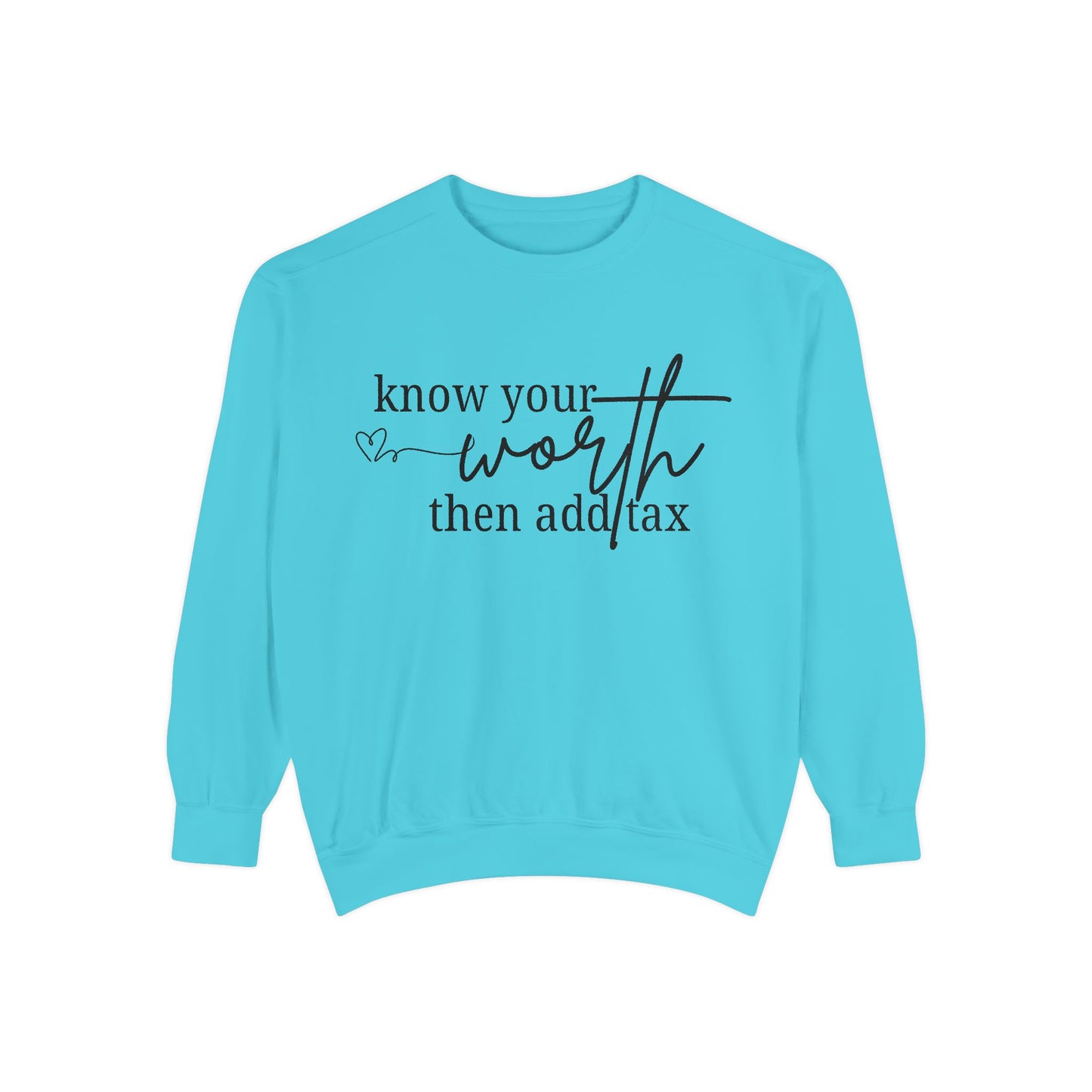 Know Your Worth Sweatshirt - Comfort Colors Sweatshirt