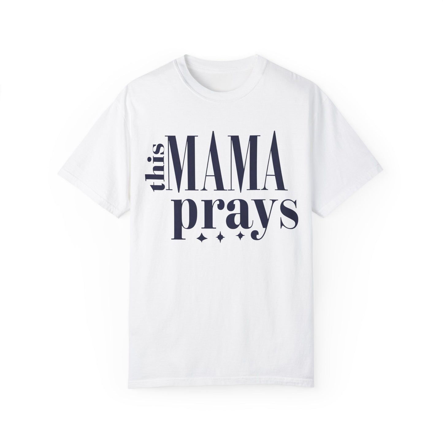 This Mama Prays T-shirt | Faith-Based Apparel for Moms | Comfort Colors Tee