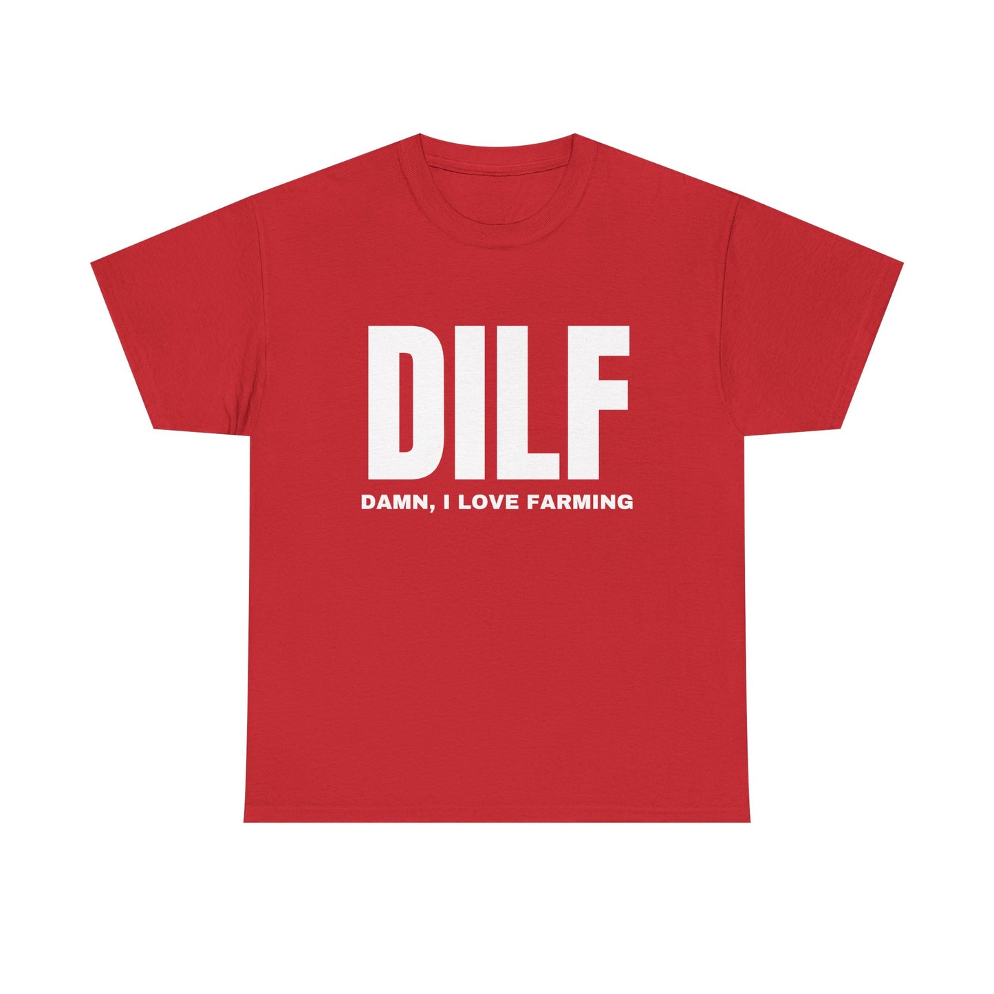 DILF - Damn, I Love Farming - Gildan Shirt