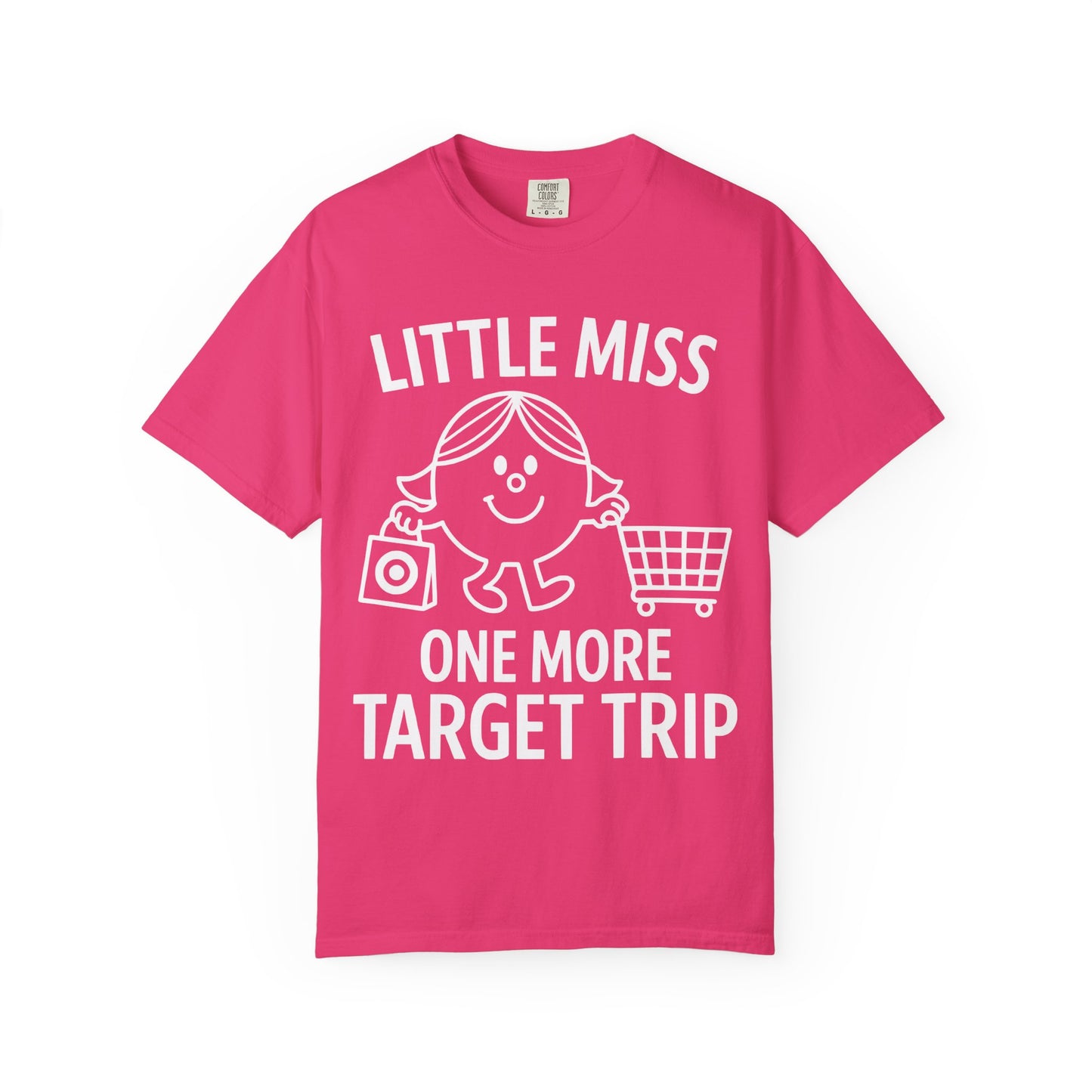 Little Miss "One More Target Trip." -Comfort Colors Tee
