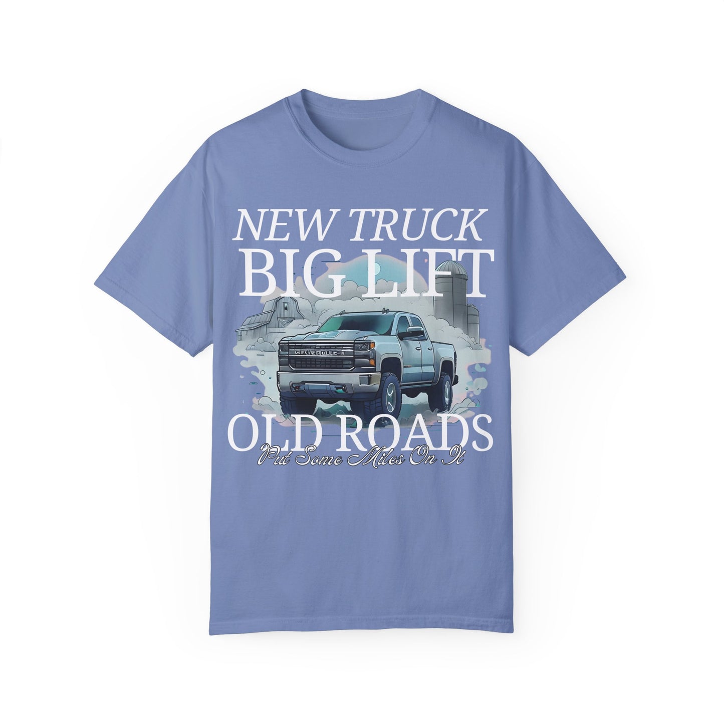 New Truck, Big Lift, Old Roads. Put Some Miles On It Shirt. Kane Brown. Comfort Colors Shirt