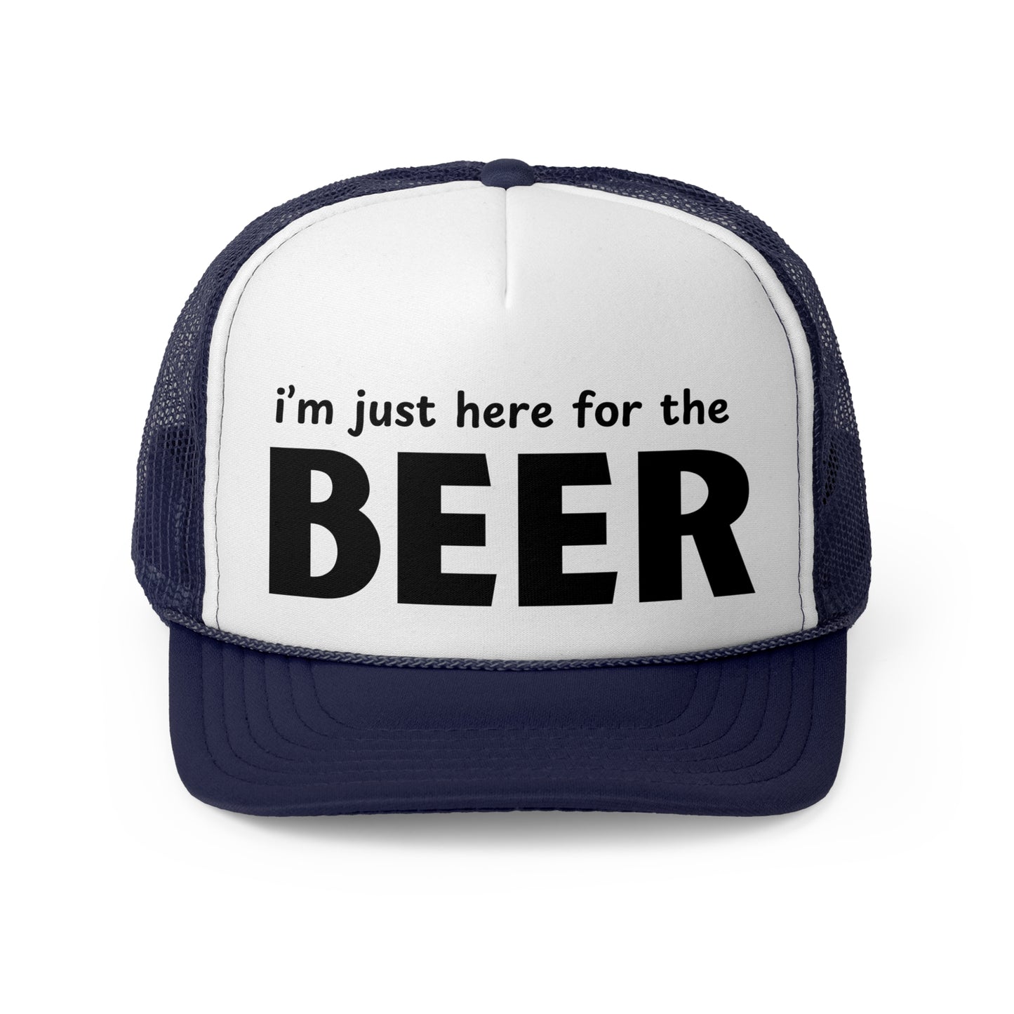 I'm Just Here for the Beer Trucker Hat - Funny Beer Lover Hat - Party Cap - Drinking Humor Hat