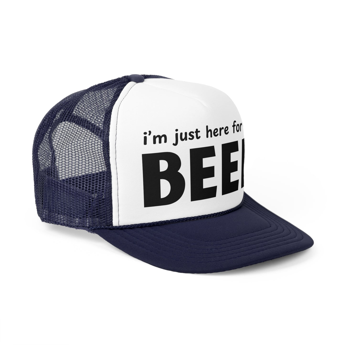 I'm Just Here for the Beer Trucker Hat - Funny Beer Lover Hat - Party Cap - Drinking Humor Hat
