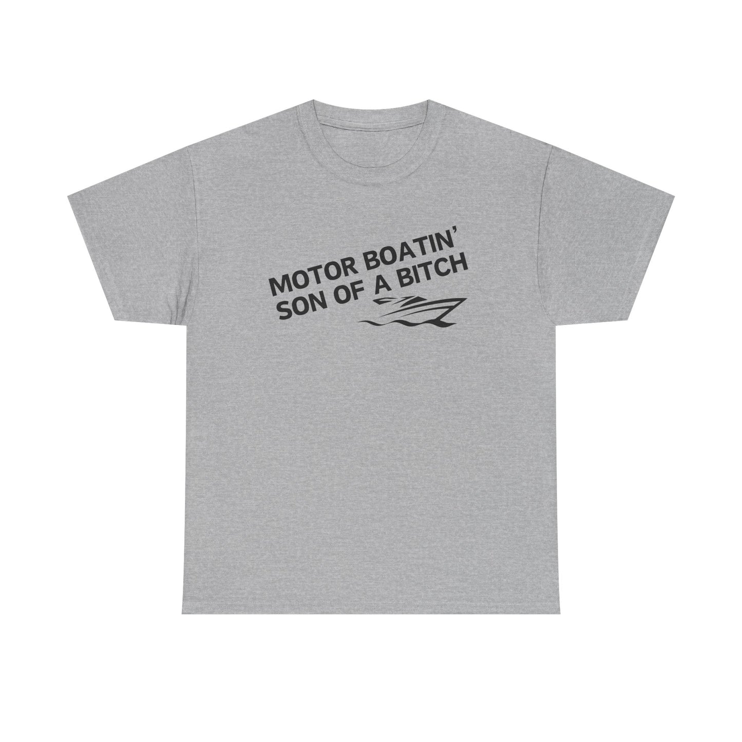 Motor Boatin' Son of a Bitch Unisex Heavy Cotton Tee, Funny Boat Lover Shirt, Nautical Gift, Casual Humor Top, Gift for Dad, Boating Apparel