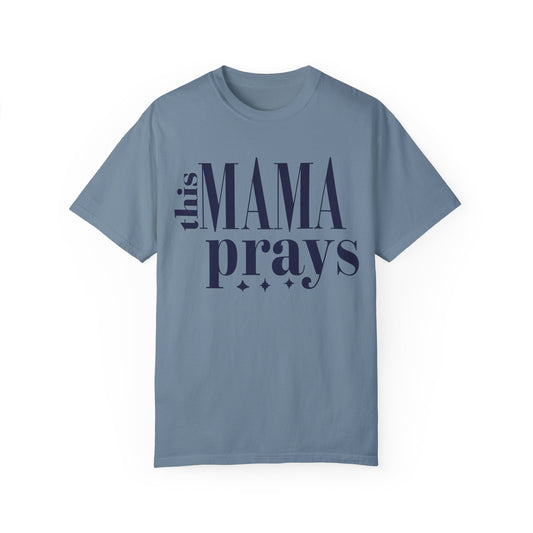 This Mama Prays T-shirt | Faith-Based Apparel for Moms | Comfort Colors Tee