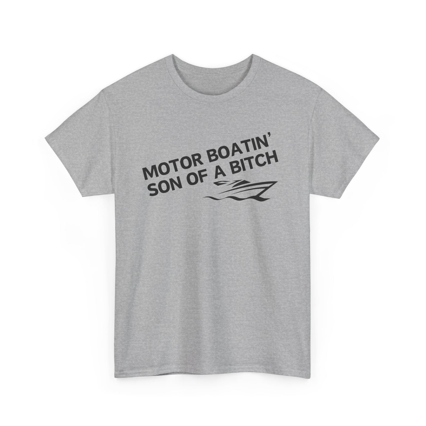 Motor Boatin' Son of a Bitch Unisex Heavy Cotton Tee, Funny Boat Lover Shirt, Nautical Gift, Casual Humor Top, Gift for Dad, Boating Apparel