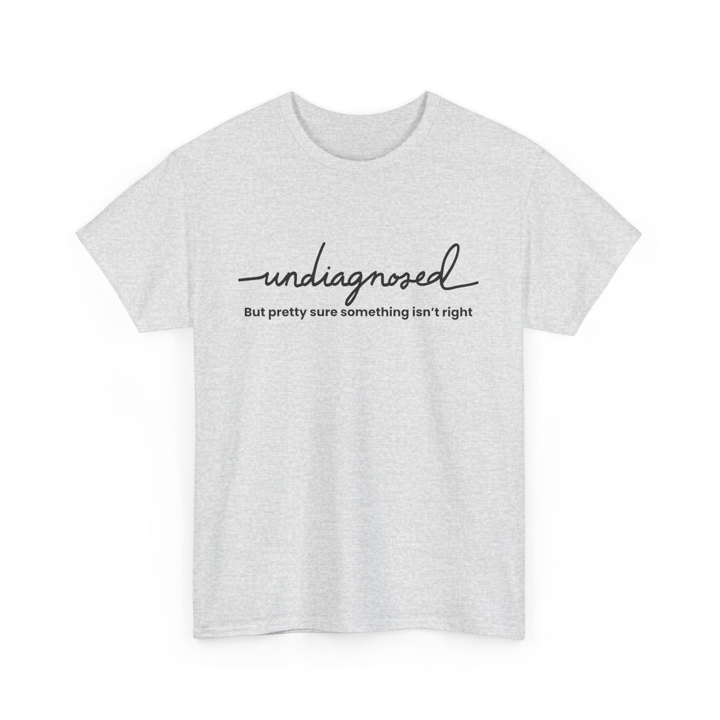 Undiagnosed Graphic Tee - Unisex Heavy Cotton Tee