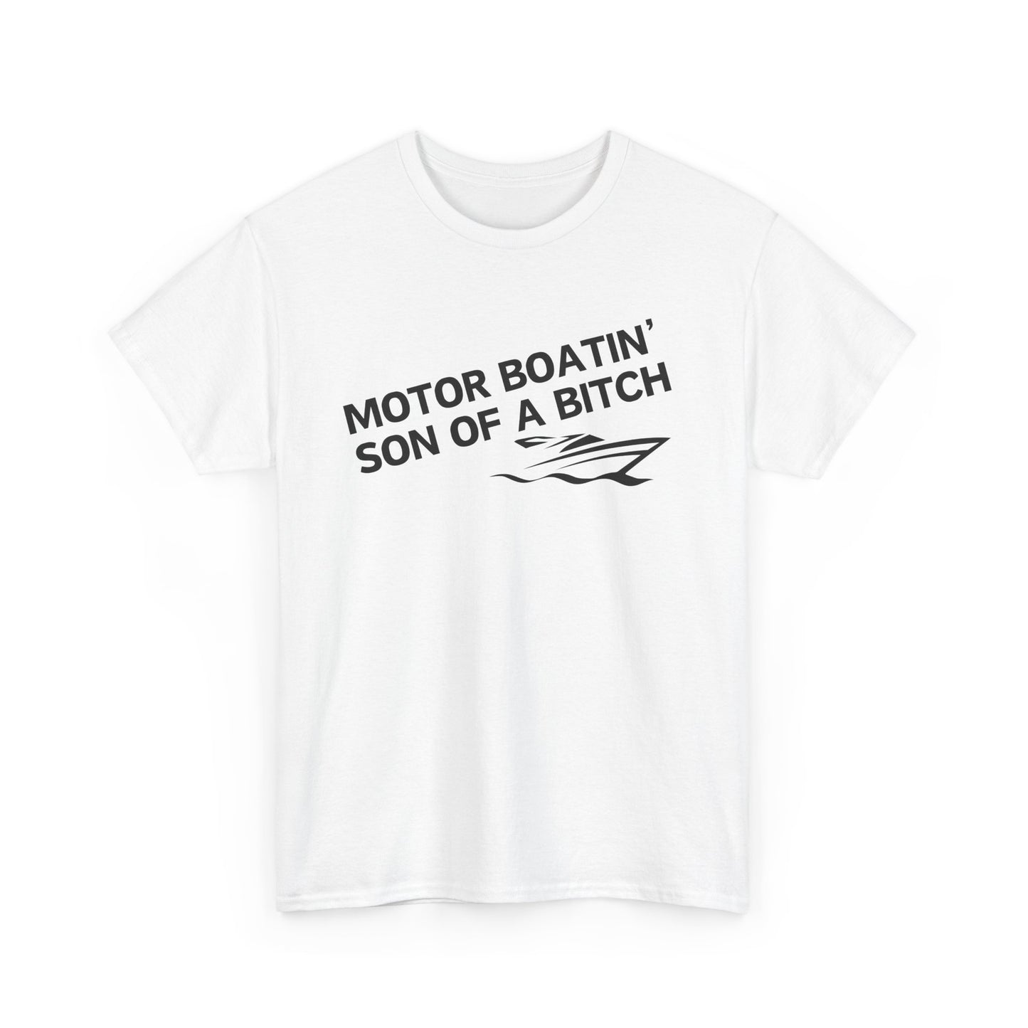 Motor Boatin' Son of a Bitch Unisex Heavy Cotton Tee, Funny Boat Lover Shirt, Nautical Gift, Casual Humor Top, Gift for Dad, Boating Apparel