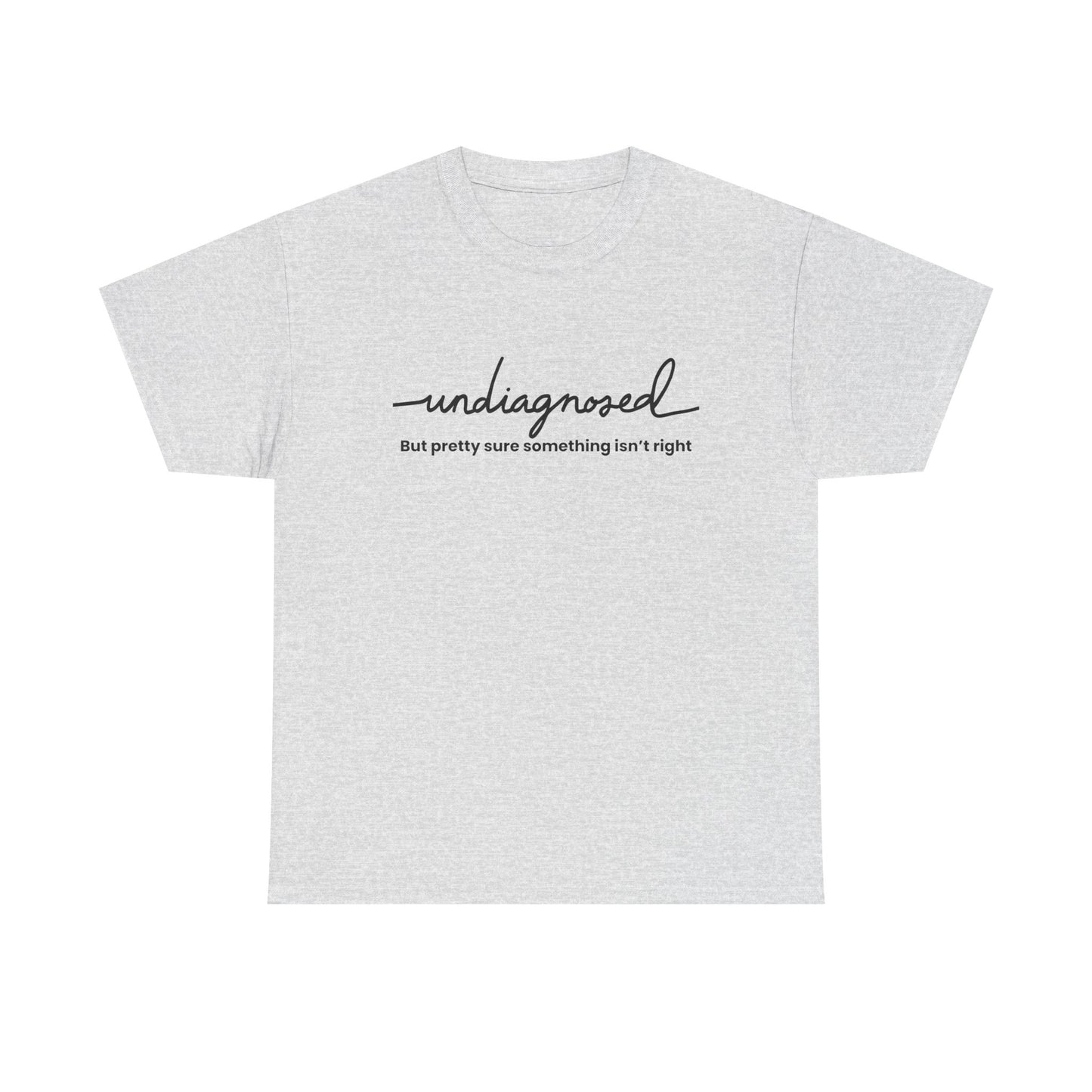 Undiagnosed Graphic Tee - Unisex Heavy Cotton Tee
