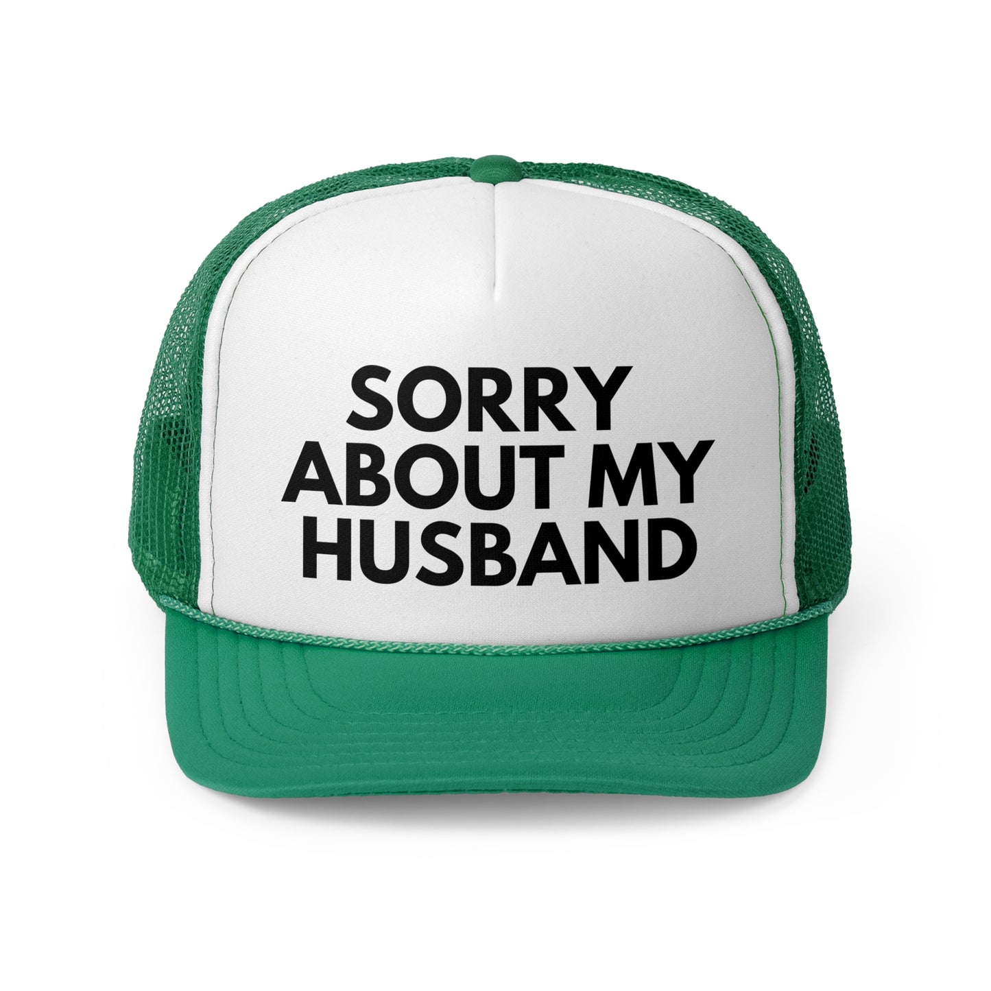 Sorry About My Husband Trucker Hat | Funny Trucker Cap with Adjustable Snapback
