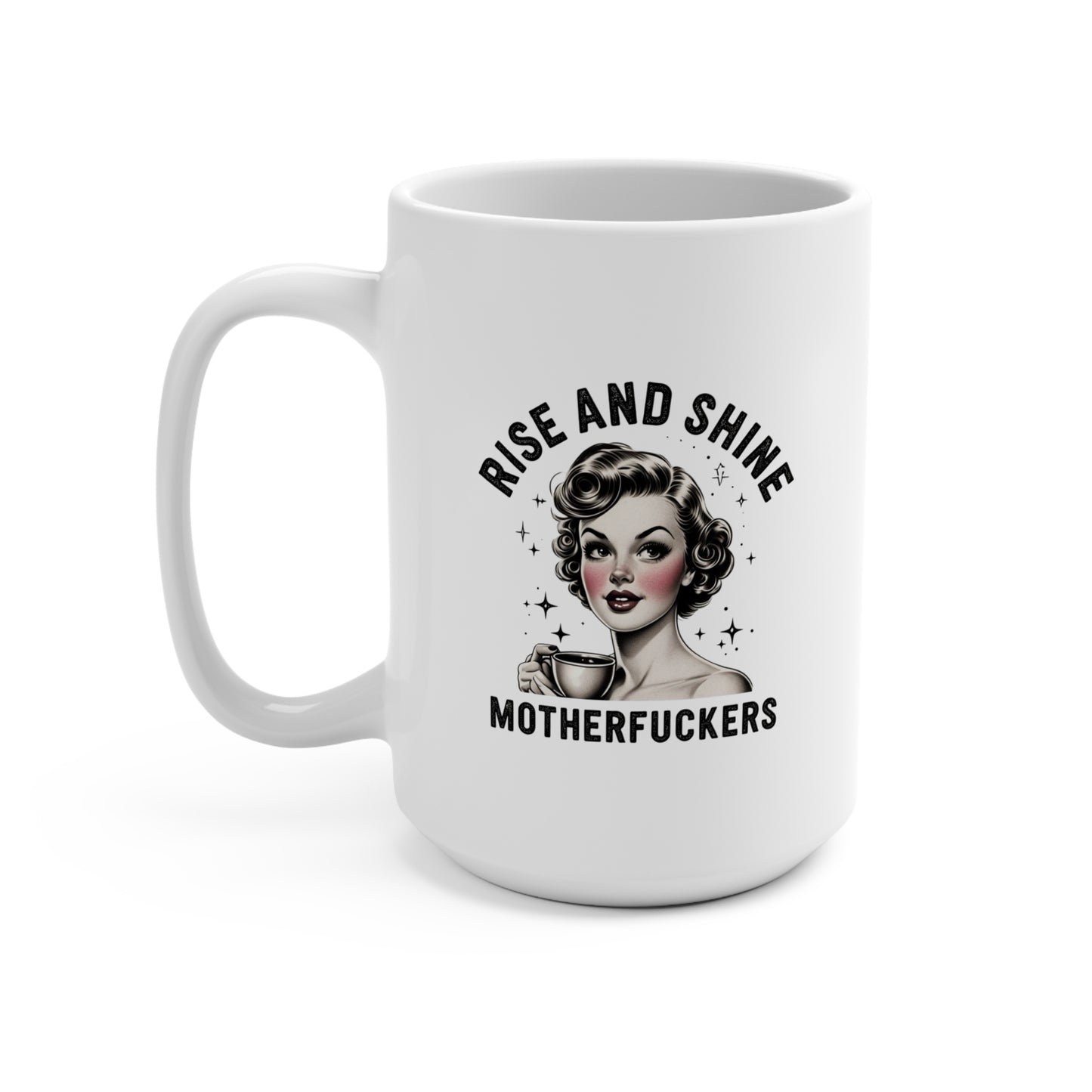 Vintage-Inspired "Rise and Shine Motherf***ers" Coffee Mug - Sassy Retro