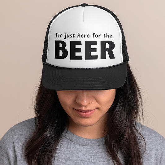 I'm Just Here for the Beer Trucker Hat - Funny Beer Lover Hat - Party Cap - Drinking Humor Hat