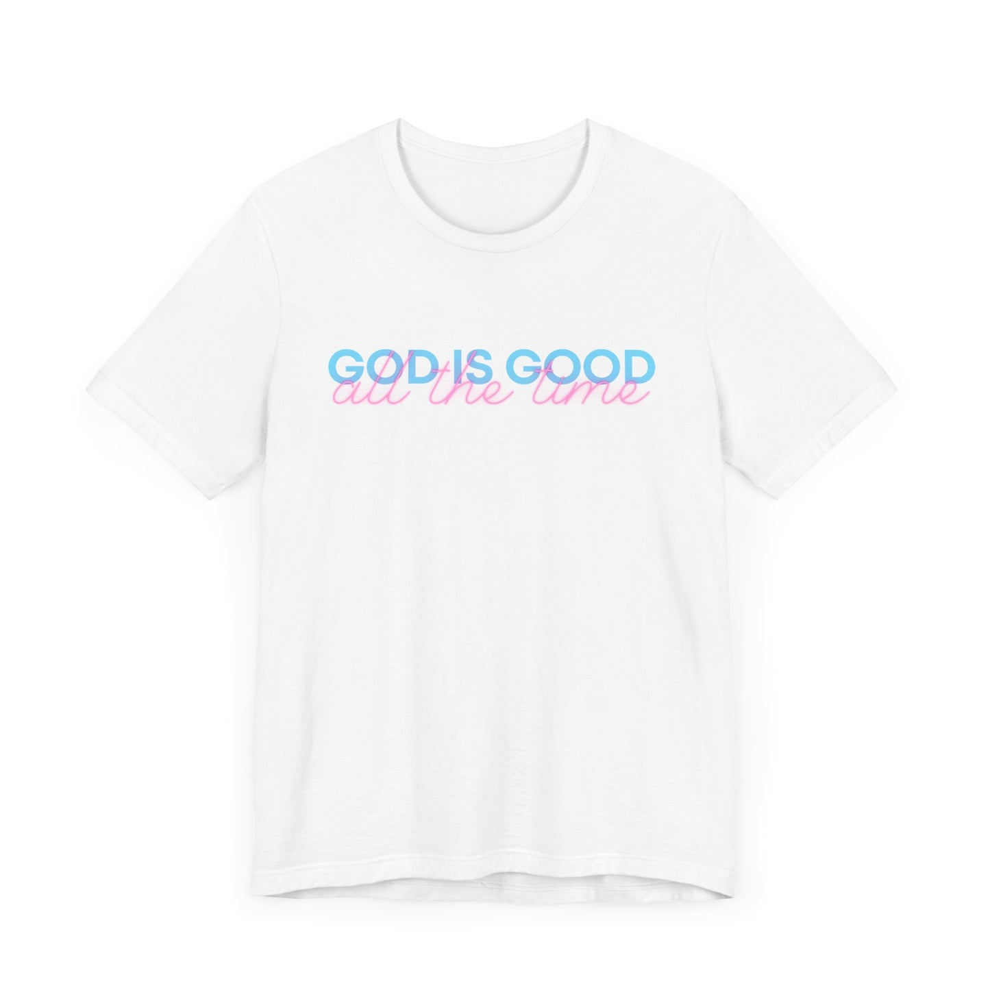 God is Good Unisex Tee, Bella Canvas Tee