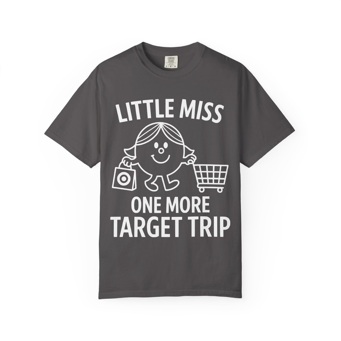 Little Miss "One More Target Trip." -Comfort Colors Tee