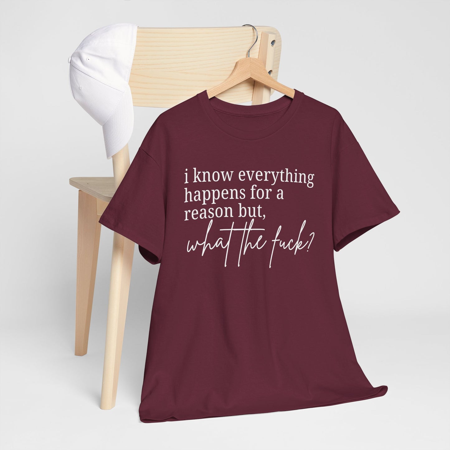 I know everything happens for a reason but, what the fuck? | Unisex Heavy Gildan Cotton Tee