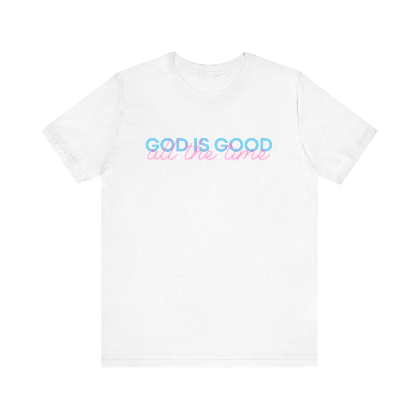 God is Good Unisex Tee, Bella Canvas Tee