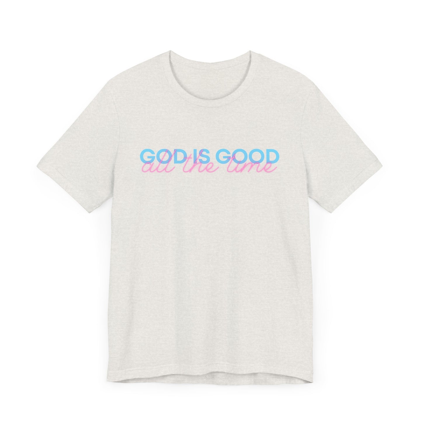 God is Good Unisex Tee, Bella Canvas Tee