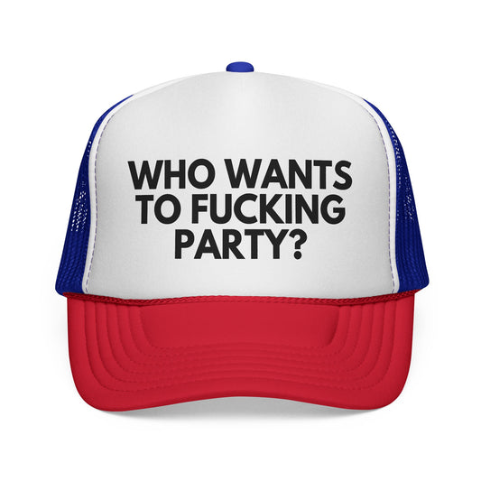 Who wants to Party? Trucker Hat Funny Party Cap