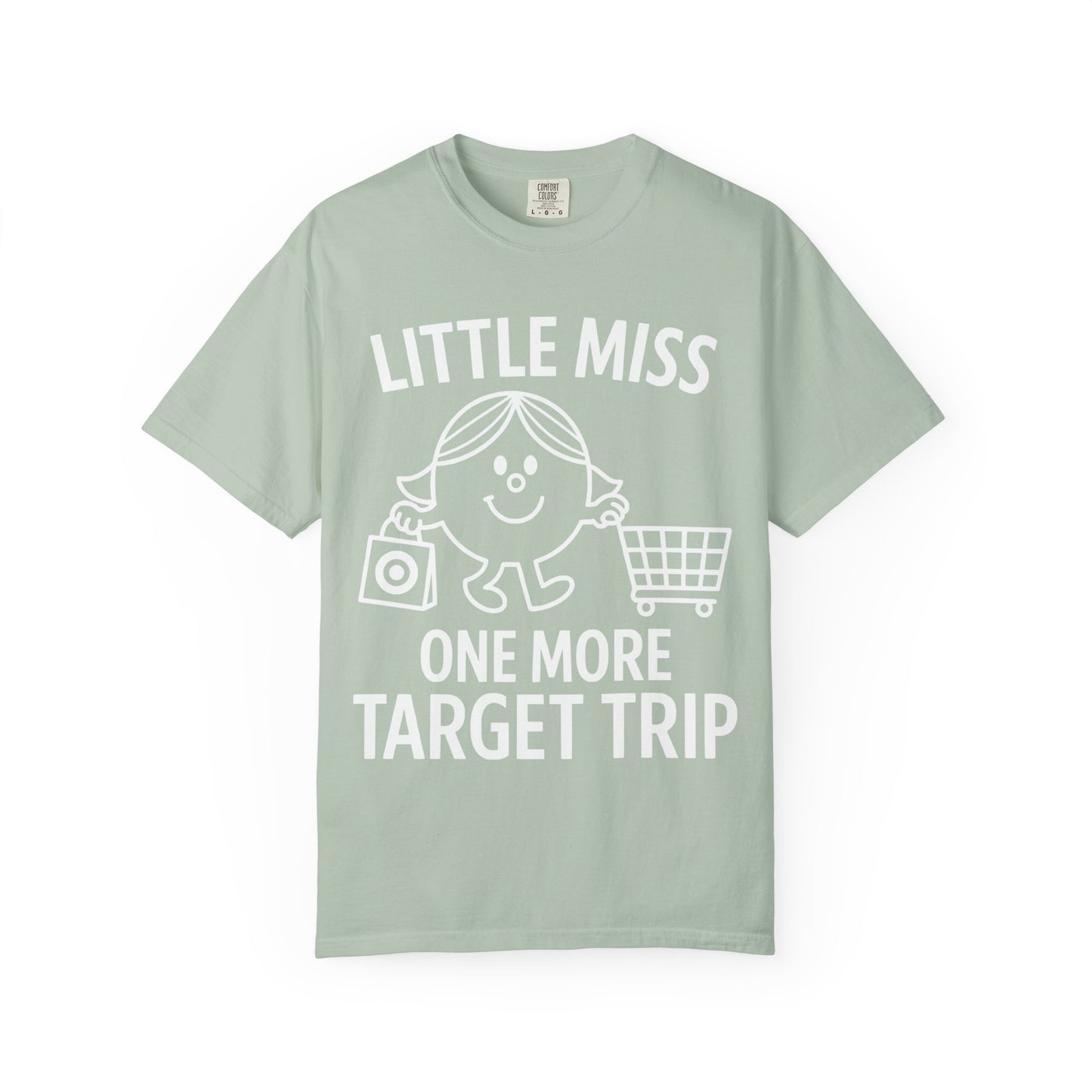 Little Miss "One More Target Trip." -Comfort Colors Tee